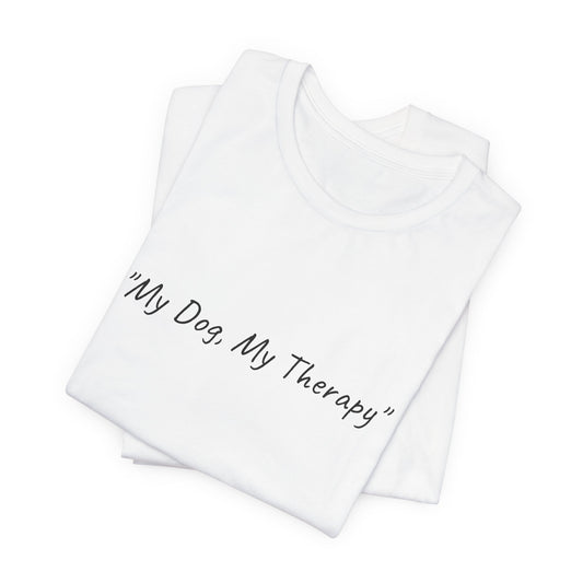 UK. "My Dog My Therapy" Unisex Jersey Short Sleeve Tee