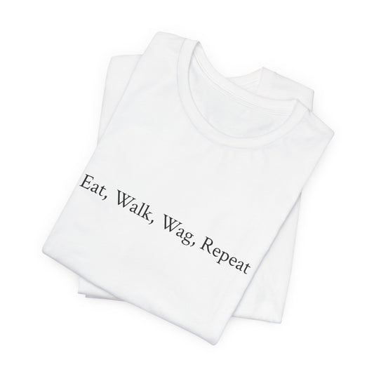 UK. Dog Lover Unisex Tee - "Walk, Eat, Wag, Repeat"