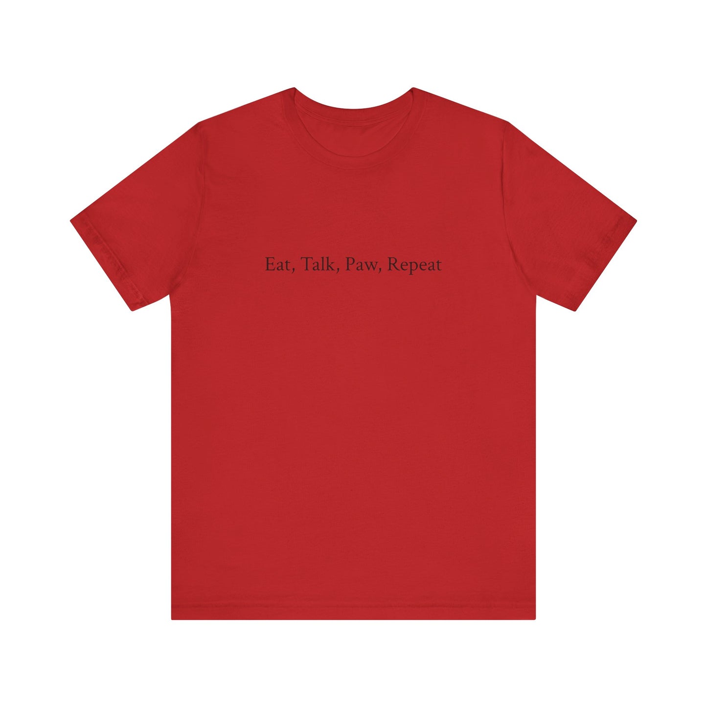 US. Dog Lover Tee - 'Eat, Talk, Paw, Repeat' Unisex