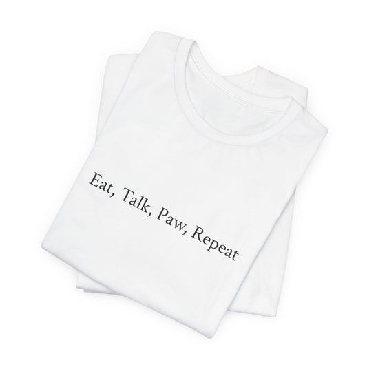 US. Dog Lover Tee - 'Eat, Talk, Paw, Repeat' Unisex