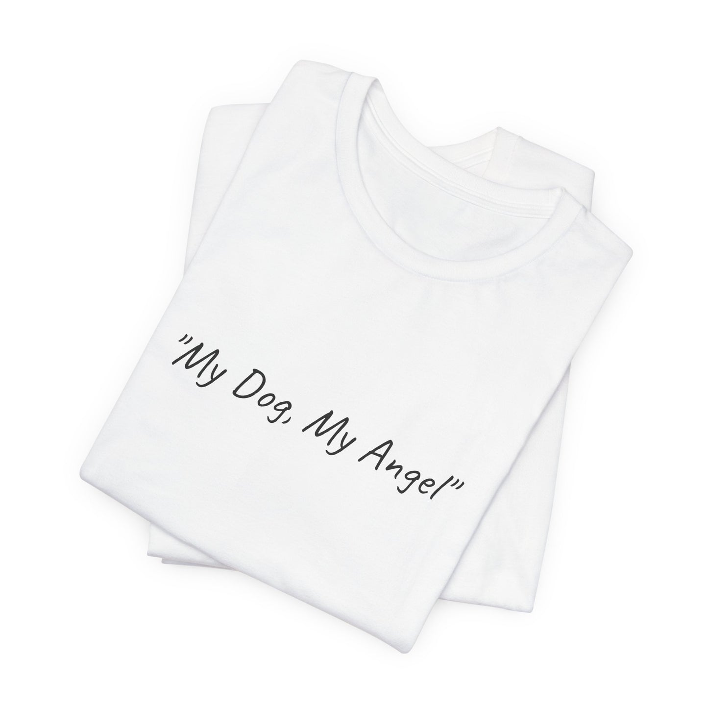 US.  "My Dog, My Angel" Dog Lover's Unisex Tee -