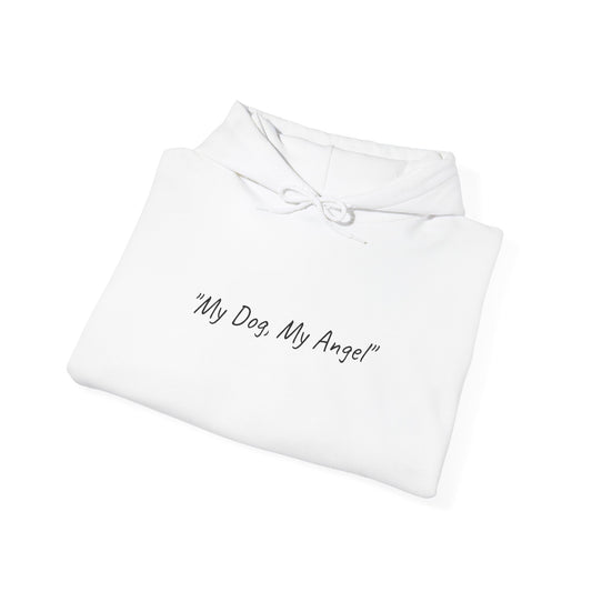 US. "My Dog, My My Angel" Unisex Hooded Sweatshirt