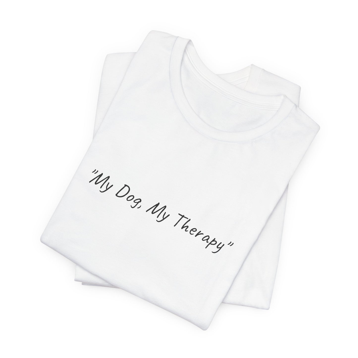 US. "My Dog, My Therapy" Unisex Short Sleeve Tee