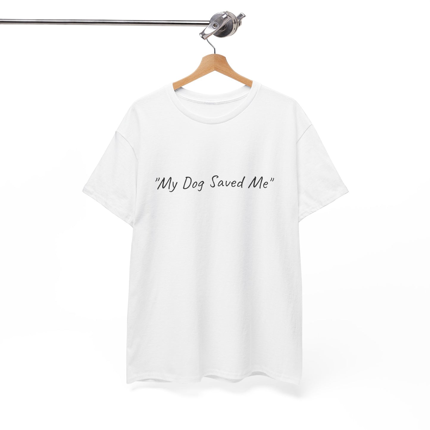 UK. Unisex Heavy Cotton Tee - "My Dog Saved Me"